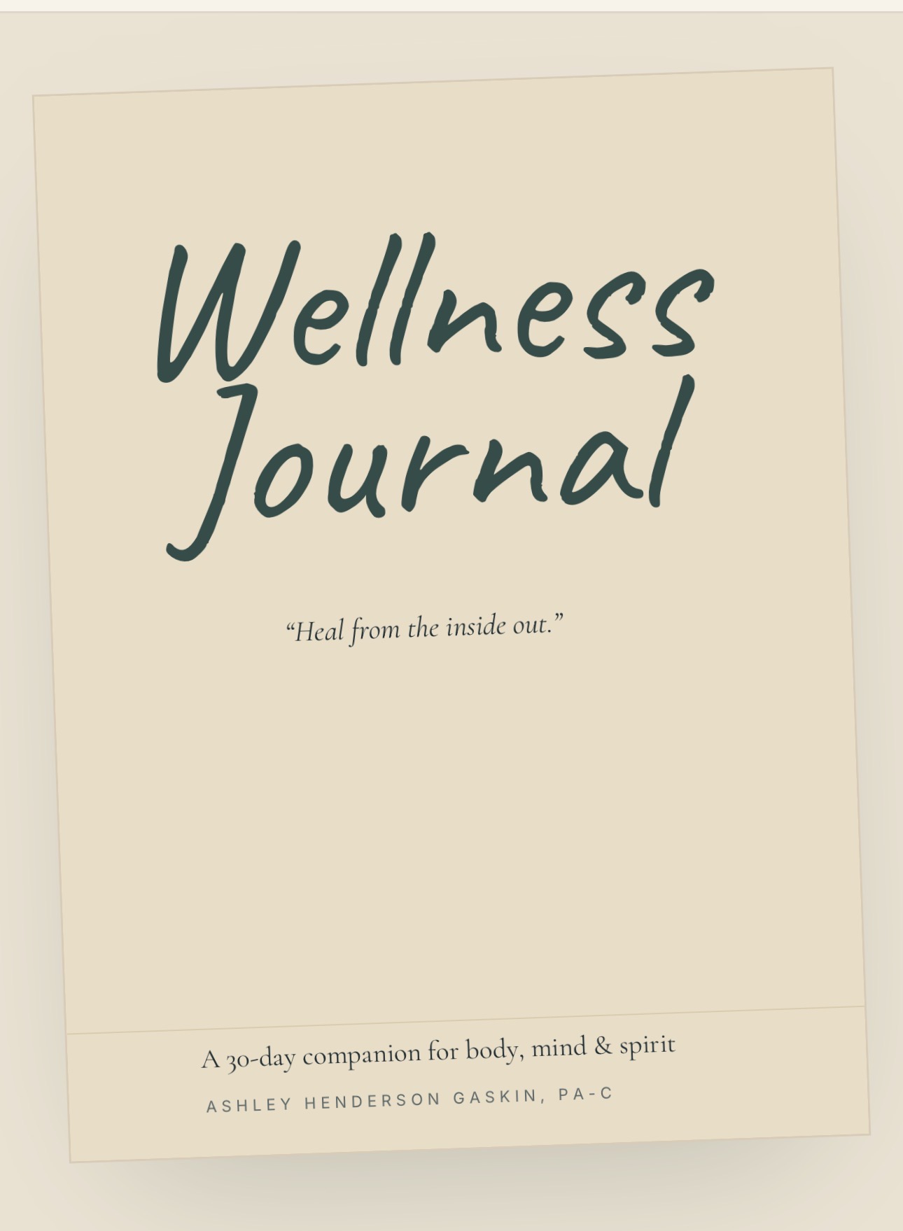 The Wellness Journal — a 30-day companion for body, mind & spirit by Ashley Henderson Gaskin, PA-C